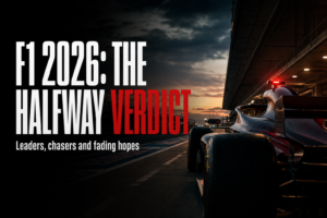 F1 2026: THE HALFWAY VERDICT — Leaders, chasers and fading hopes