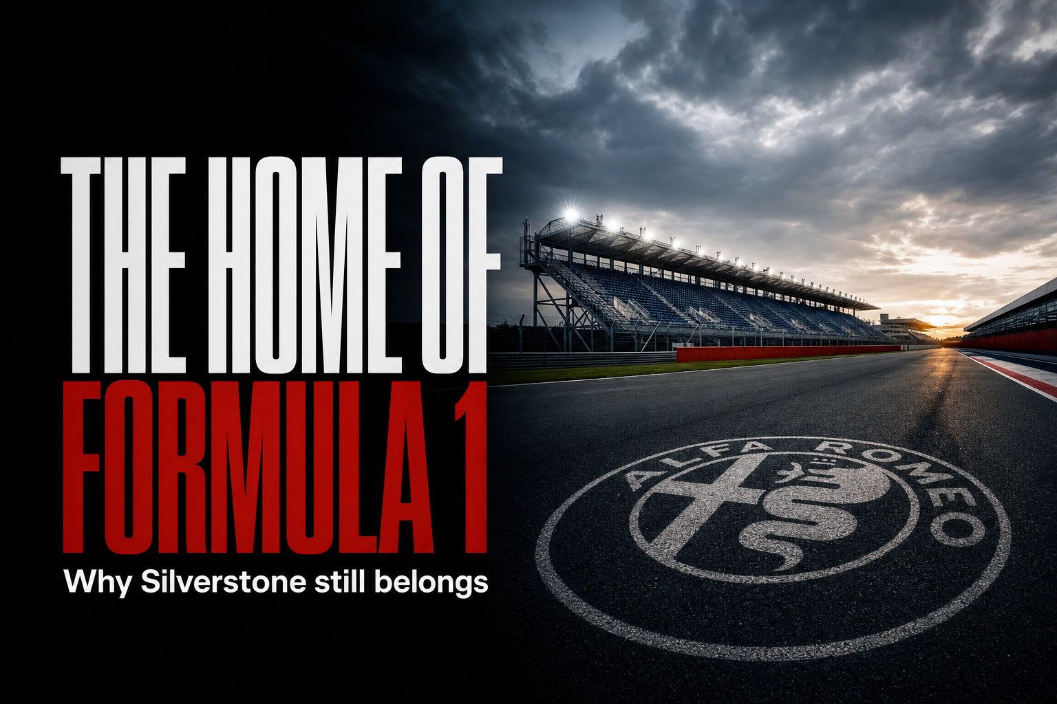 THE HOME OF FORMULA 1 — Why Silverstone still belongs