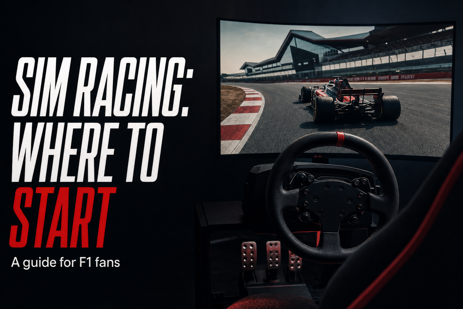 SIM RACING: WHERE TO START — A guide for F1 fans