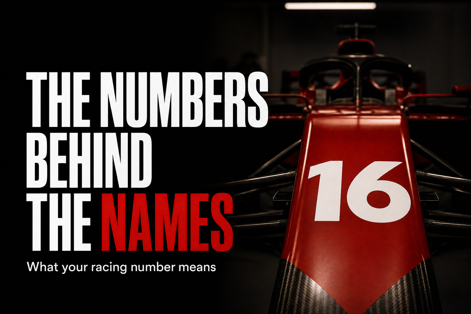 THE NUMBERS BEHIND THE NAMES — What your racing number means