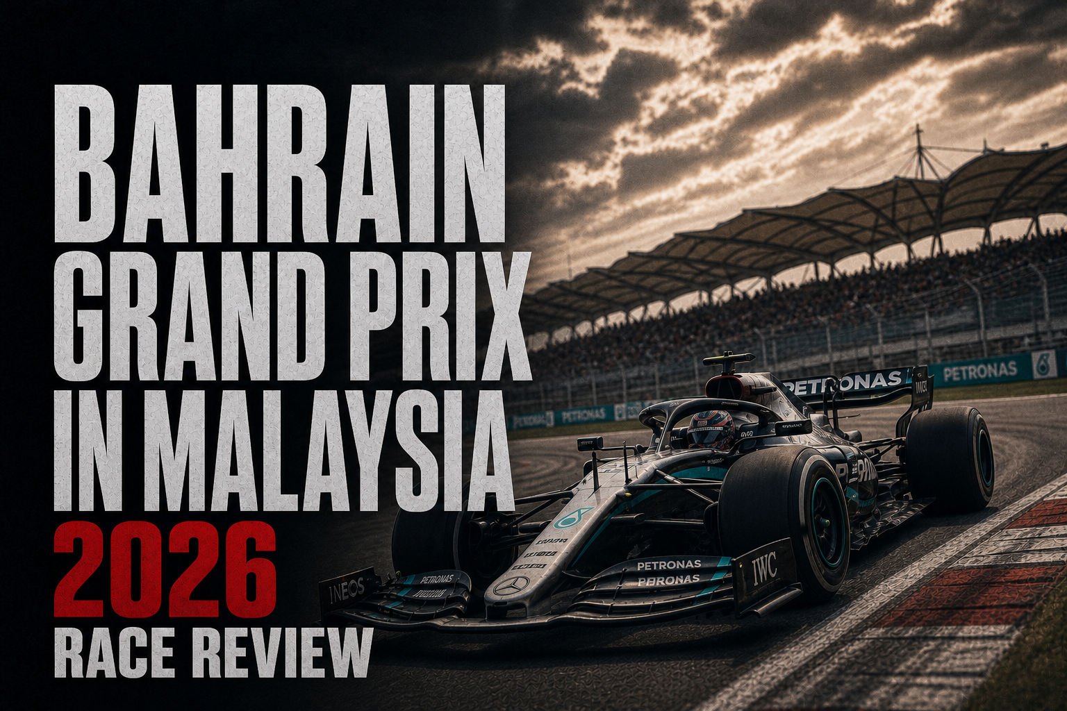 BAHRAIN GRAND PRIXIN MALAYSIA 2026 — RACE REVIEW